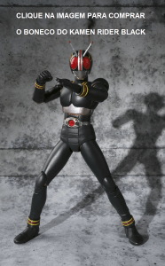 Comprar boneco do Kamen Rider Black